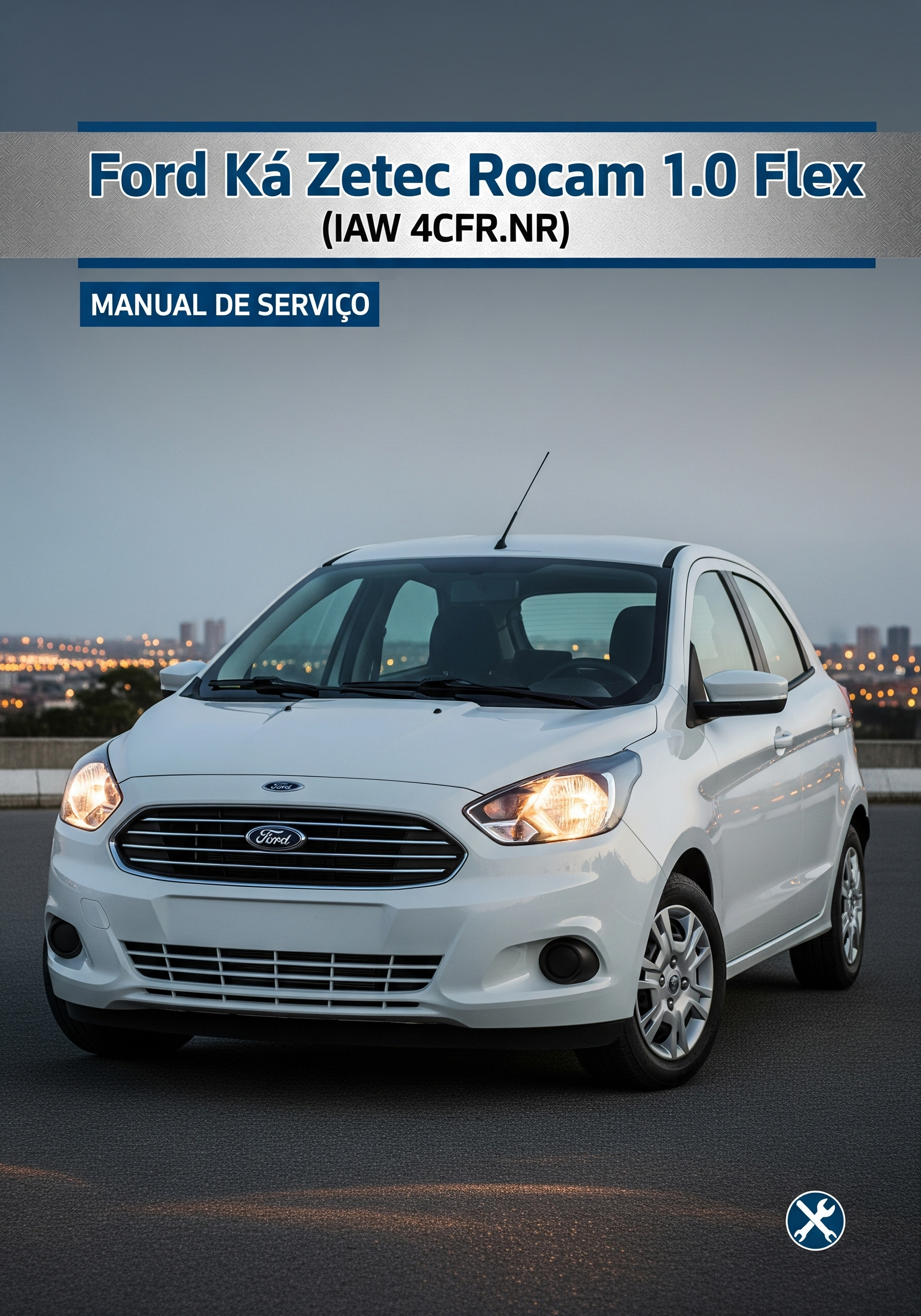 MANUAL DE SERVIÇO - Ford Ká Zetec Rocam 1.0 Flex (IAW 4CFR.NR)