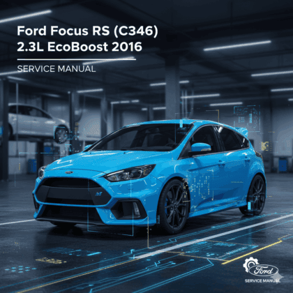 MANUAL DE SERVIÇO - Ford Focus RS (C346) 2.3L EcoBoost 2016