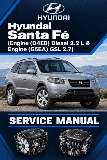 MANUAL DE SERVIÇO - Hyundai Santa Fé (Engine (D4EB) Diesel 2.2 L & Engine (G6EA) GSL 2.7)